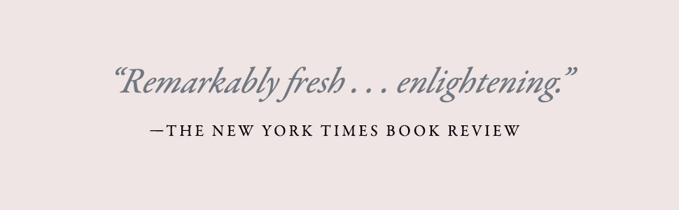 Remarkably fresh... enlightening says the new york times book review