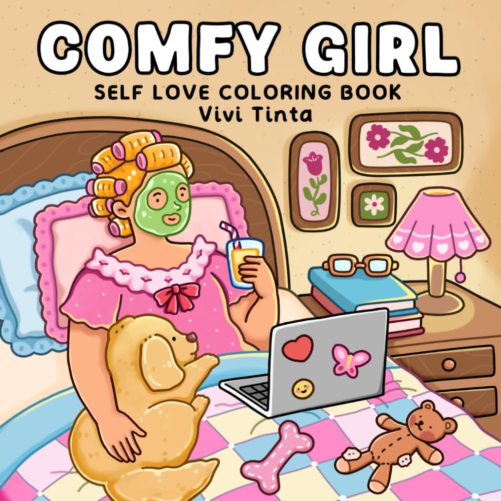 Comfy Girl: Self Love Coloring Book for Adults & Teens Featuring Relaxing Moments and Simple Joys