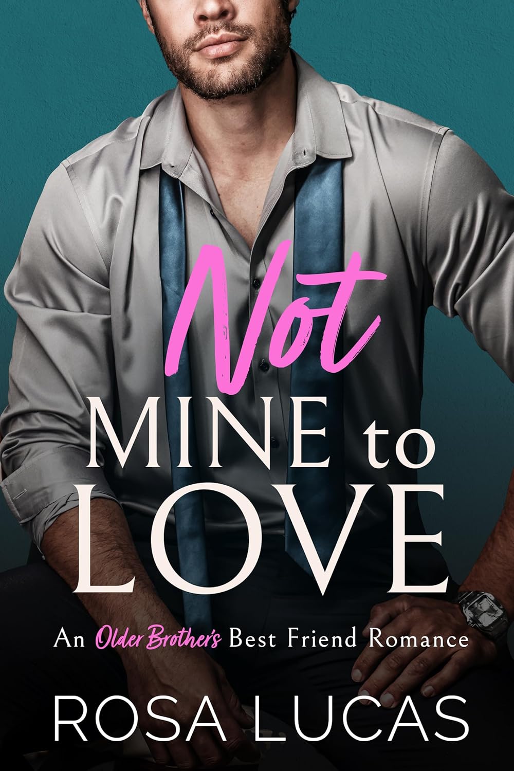 Not Mine to Love: An Older Brother’s Best Friend Romance (Billionaire Brits)