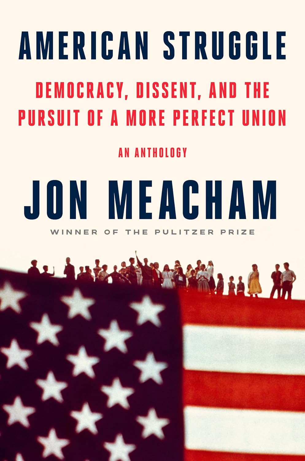 American Struggle: Democracy, Dissent, and the Pursuit of a More Perfect Union: An Anthology