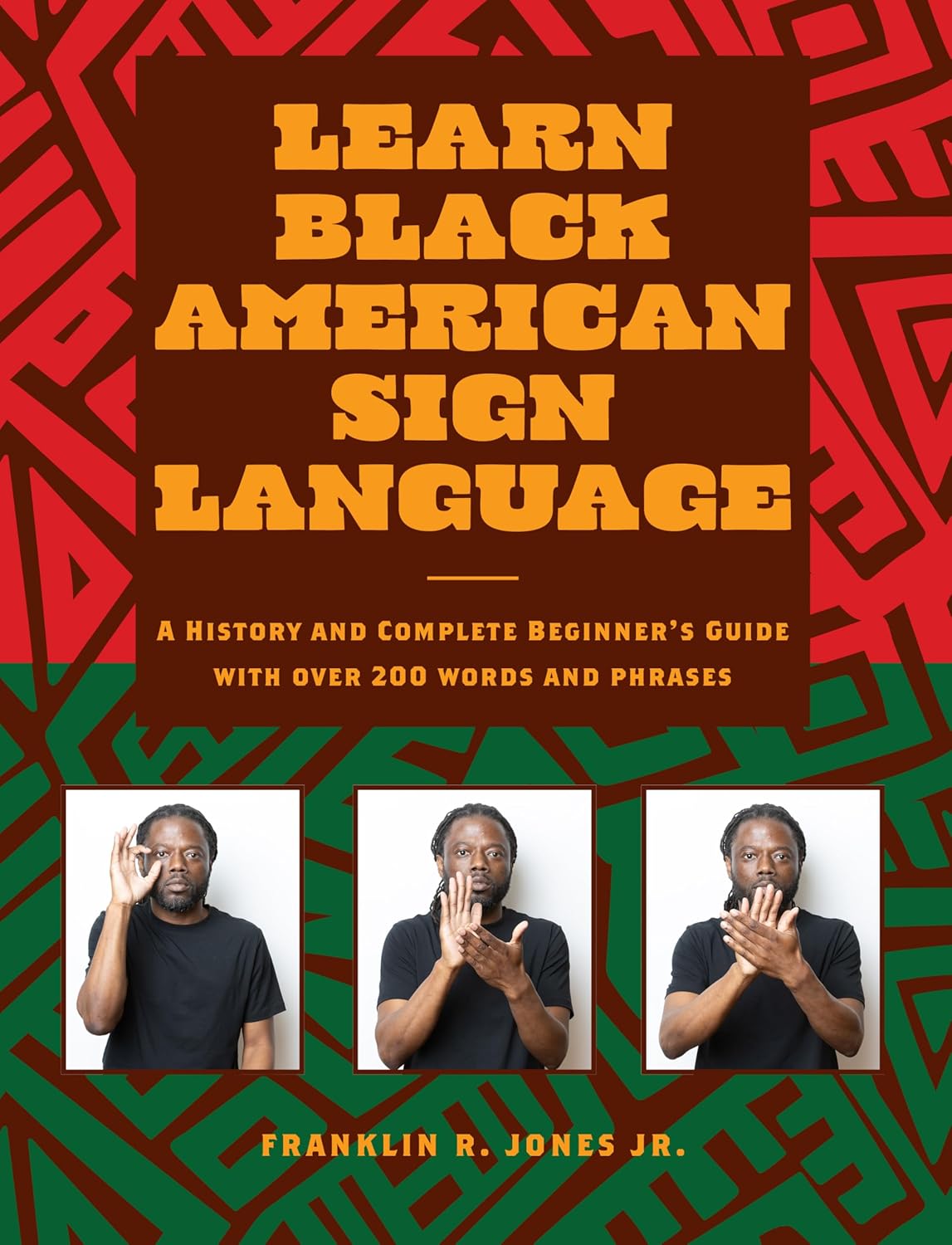 Learn Black American Sign Language: A History and Complete Beginner’s Guide with Over 200 Words and Phrases