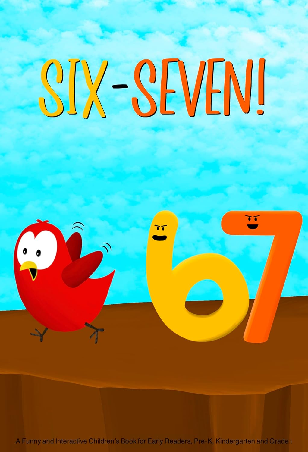 Six-Seven!: A Funny and Interactive Children’s Book for Early Readers, Pre-K, Kindergarten and Grade 1 (Sammy Bird)