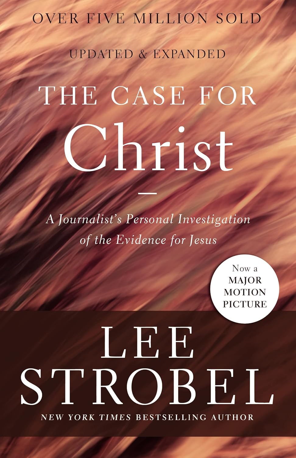 The Case for Christ: A Journalist’s Personal Investigation of the Evidence for Jesus (Case for … Series)